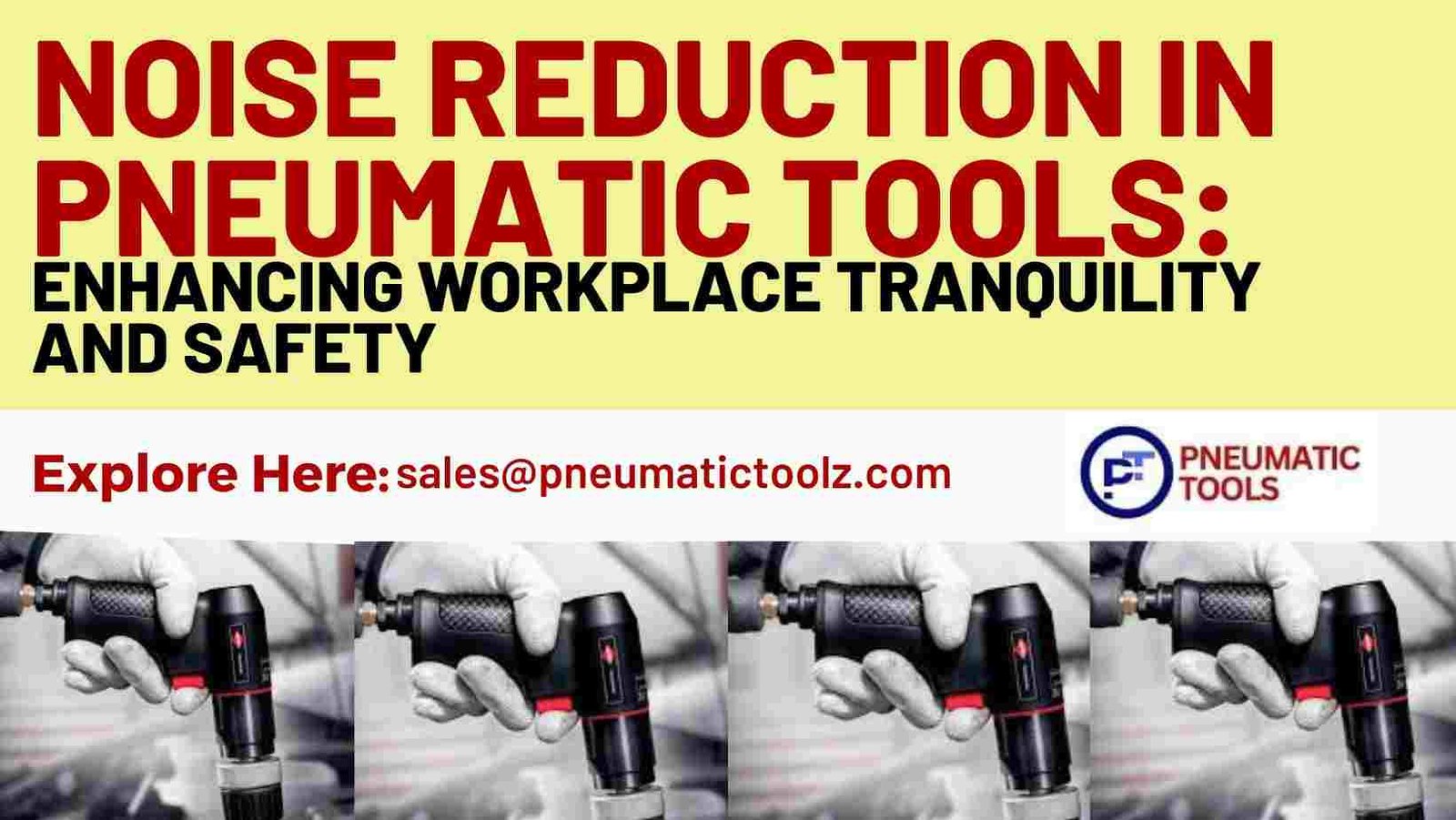 Noise Reduction in Pneumatic Tools: Enhancing Workplace Tranquility and Safety