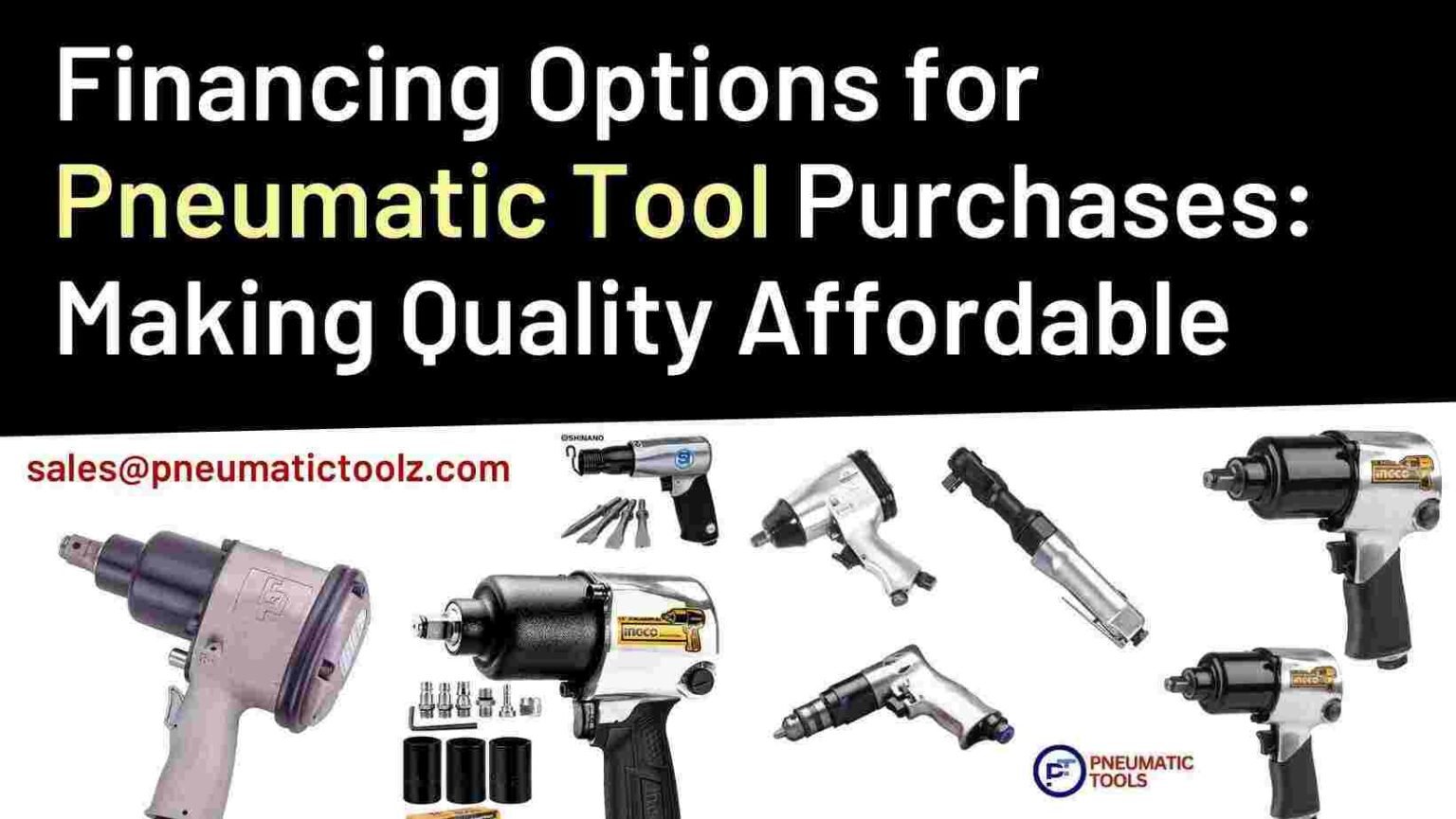 Financing Options for Pneumatic Tool Purchases: Making Quality ...