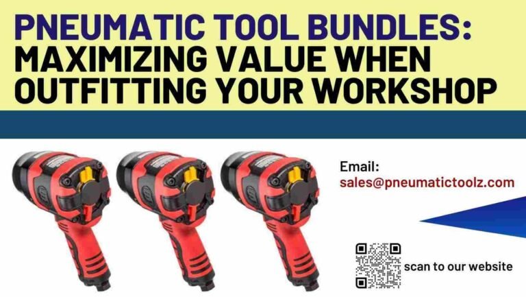 Pneumatic Tool Bundles: Maximizing Value When Outfitting Your Workshop ...